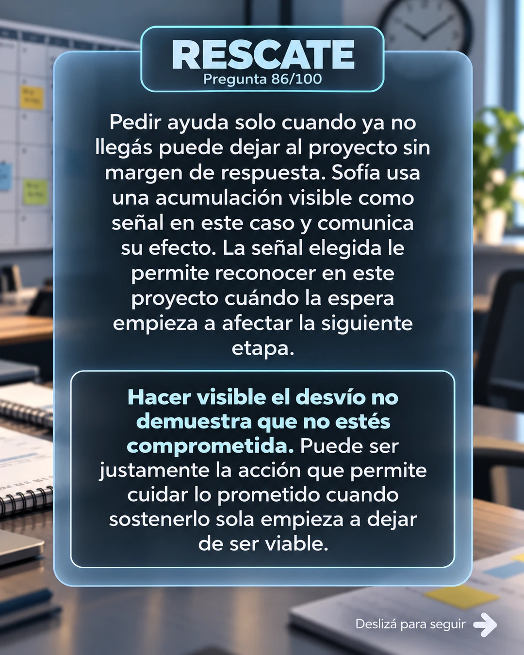 Rescate 86/100: hacer visible el desvío a tiempo