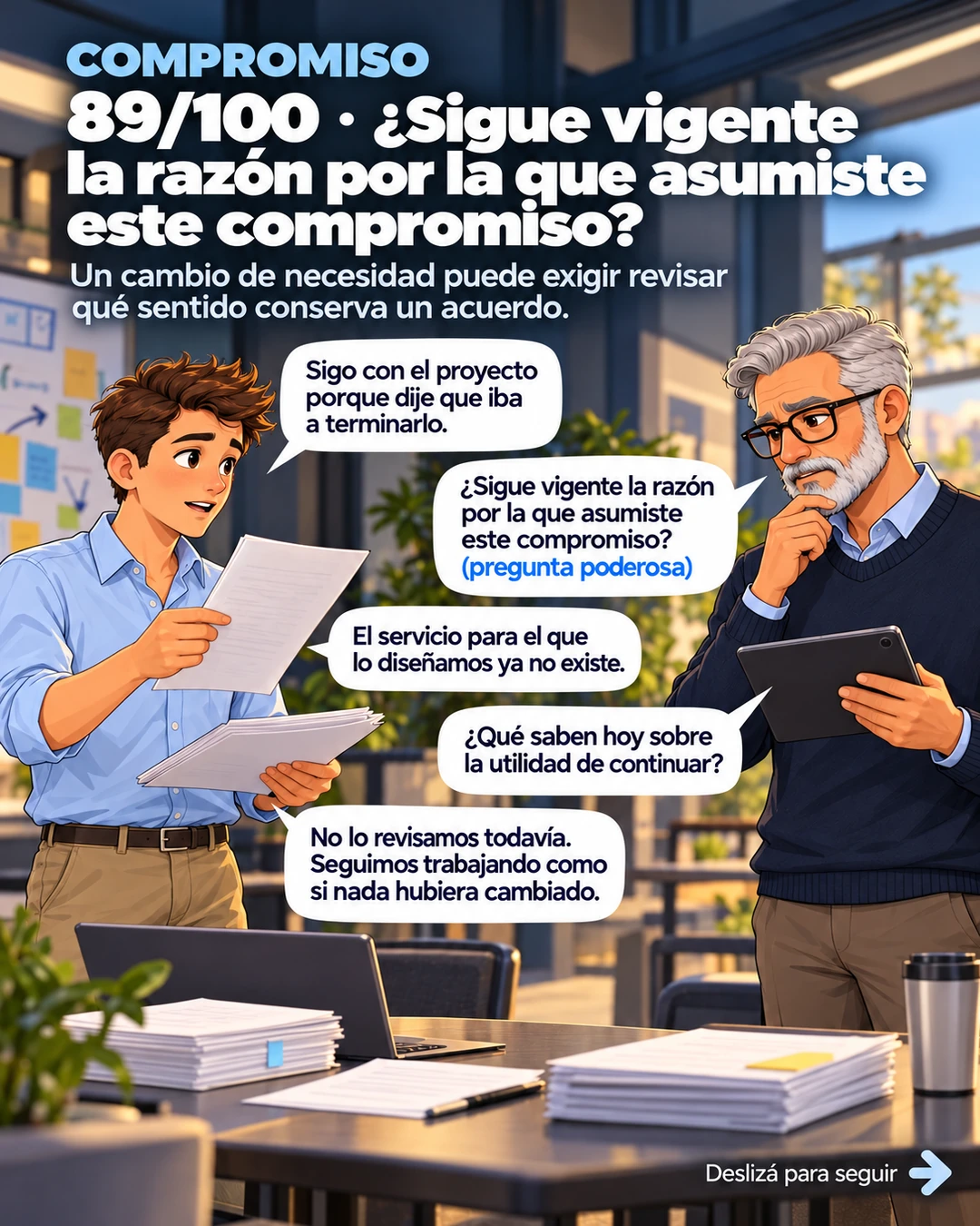 89/100 · ¿Sigue vigente la razón por la que asumiste este compromiso?