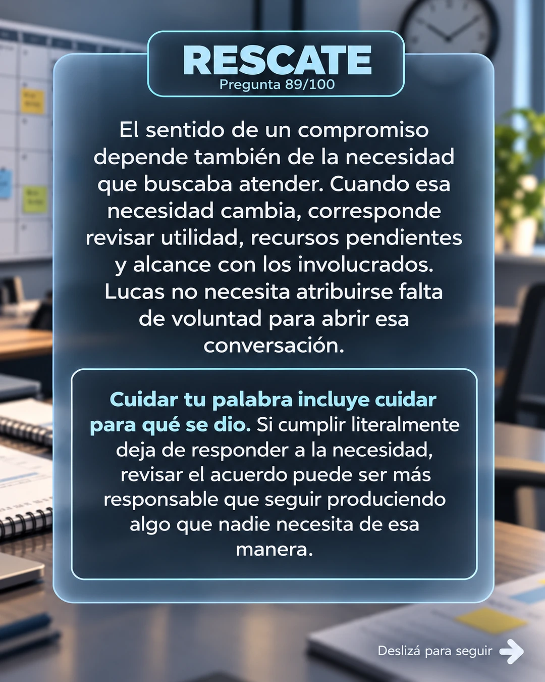 Rescate 89/100: cuidar para qué se dio la palabra