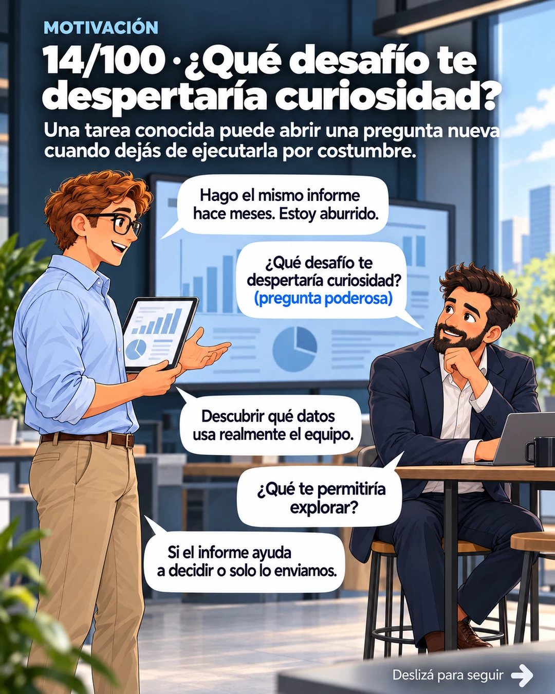 14/100 · ¿Qué desafío te despertaría curiosidad?