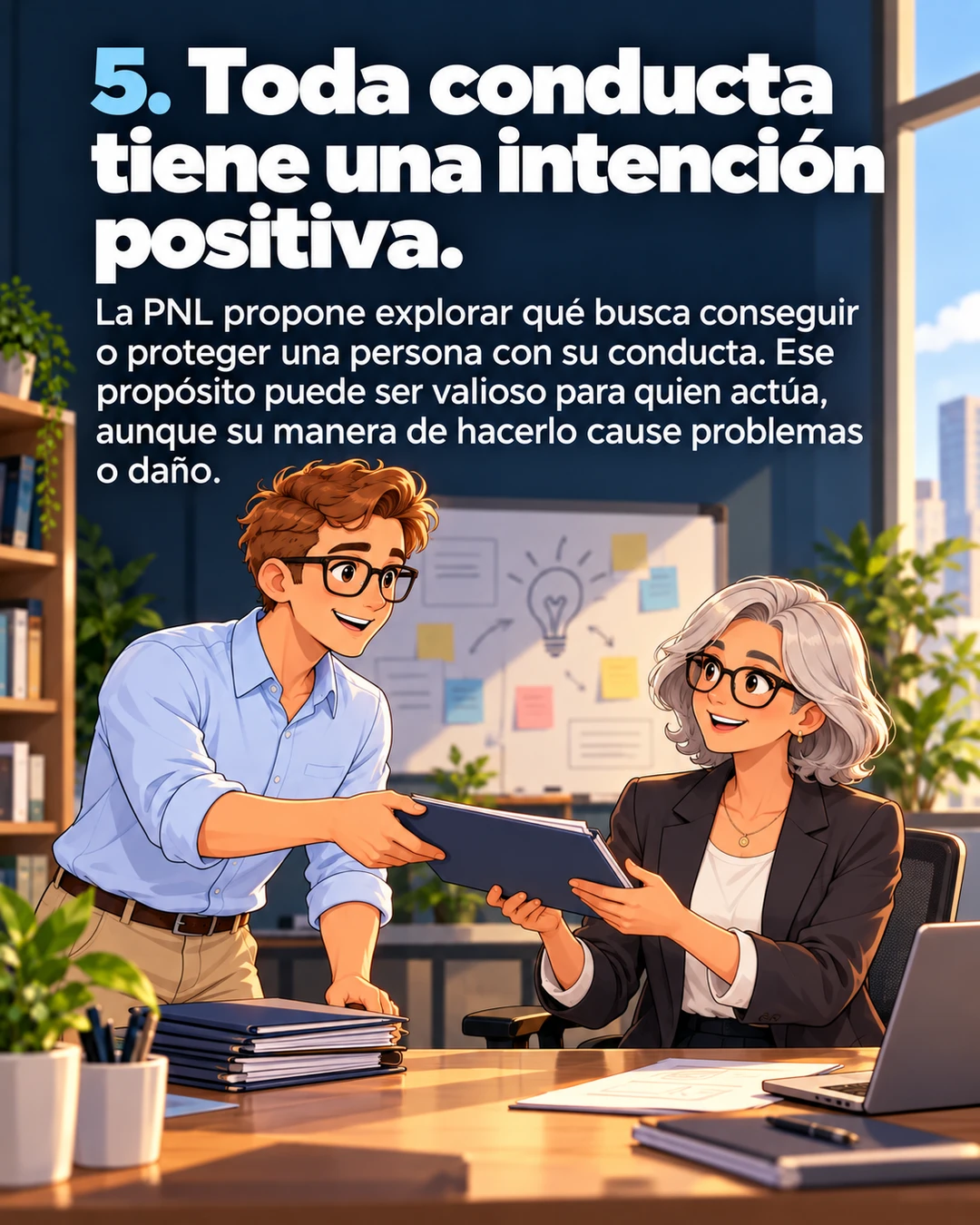 5. Toda conducta tiene una intención positiva